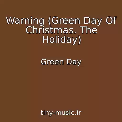 کاور آهنگ Warning (Green Day Of Christmas. The Holiday) از Green Day