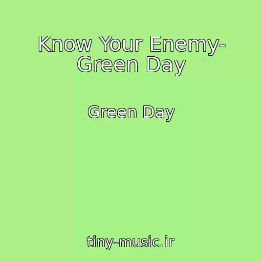 کاور آهنگ Know Your Enemy- Green Day از Green Day
