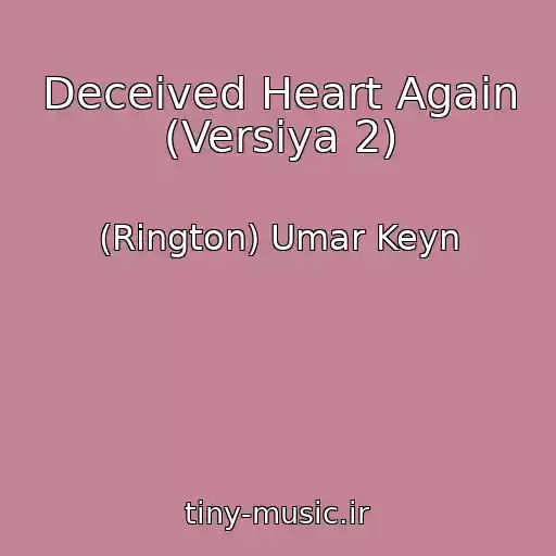کاور آهنگ Deceived Heart Again (Versiya 2) از (Rington) Umar Keyn