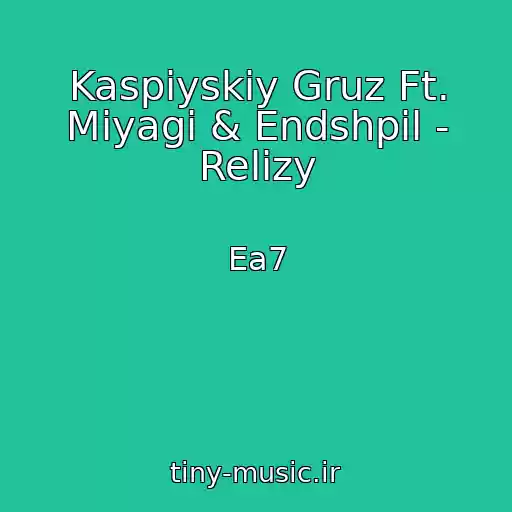 کاور آهنگ Kaspiyskiy Gruz Ft. Miyagi & Endshpil - Relizy از Ea7