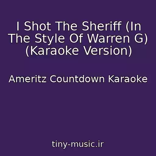 کاور آهنگ I Shot The Sheriff (In The Style Of Warren G) (Karaoke Version) از Ameritz Countdown Karaoke