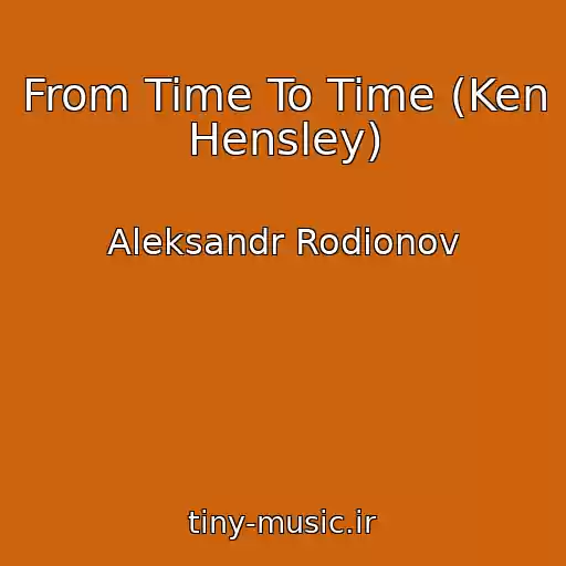 کاور آهنگ From Time To Time (Ken Hensley) از Aleksandr Rodionov