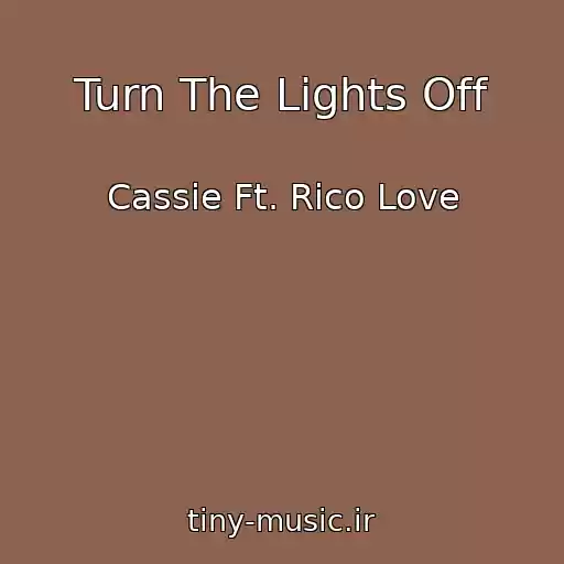 کاور آهنگ Turn The Lights Off از Cassie Ft. Rico Love