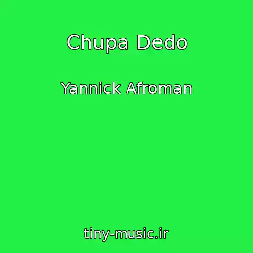 کاور آهنگ Chupa Dedo از Yannick Afroman