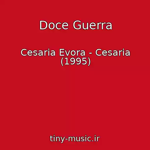 کاور آهنگ Doce Guerra از Cesaria Evora - Cesaria (1995)