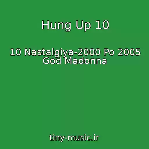 کاور آهنگ Hung Up 10 از 10 Nastalgiya-2000 Po 2005 God Madonna