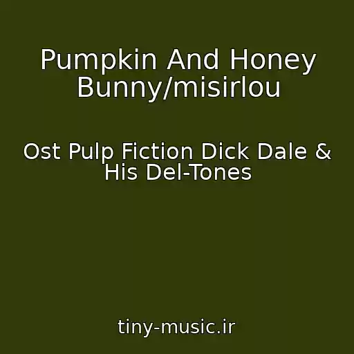کاور آهنگ Pumpkin And Honey Bunny/misirlou از Ost Pulp Fiction Dick Dale & His Del-Tones