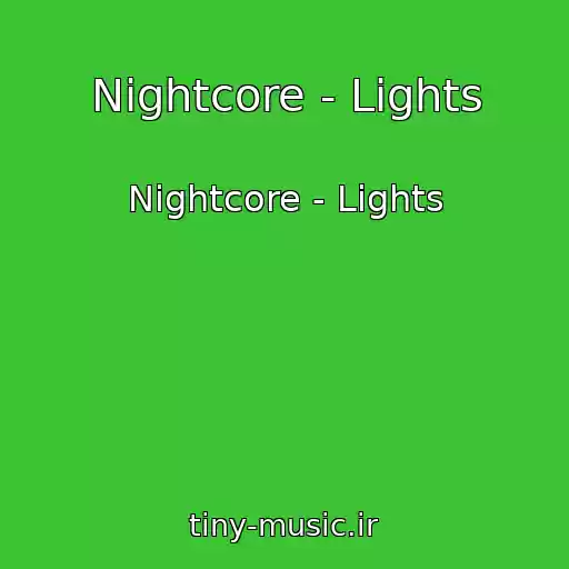 کاور آهنگ Nightcore - Lights از Nightcore - Lights