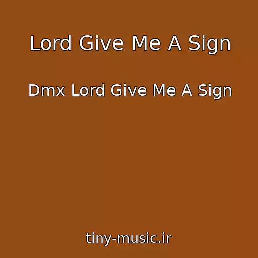 کاور آهنگ Lord Give Me A Sign از Dmx Lord Give Me A Sign