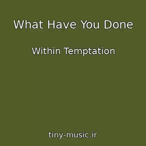 کاور آهنگ What Have You Done از Within Temptation
