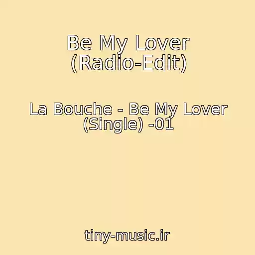 کاور آهنگ Be My Lover (Radio-Edit) از La Bouche - Be My Lover (Single) -01