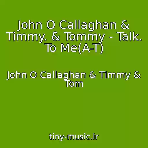 کاور آهنگ John O Callaghan & Timmy. & Tommy - Talk. To Me(A-T) از John O Callaghan & Timmy & Tom