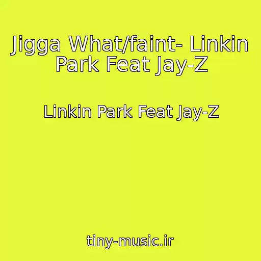 کاور آهنگ Jigga What/faint- Linkin Park Feat Jay-Z از Linkin Park Feat Jay-Z