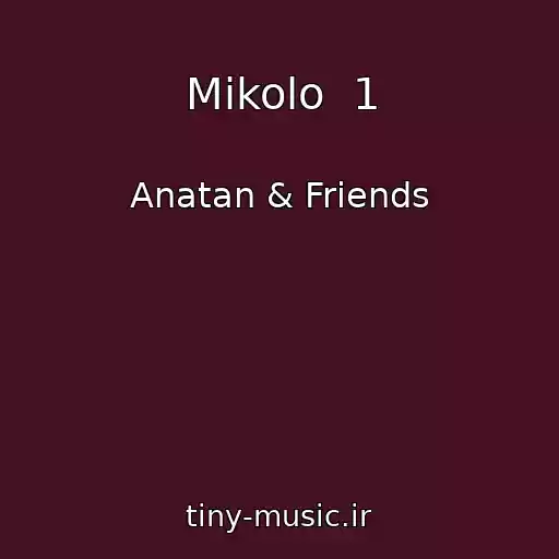 کاور آهنگ Mikolo  1 از Anatan & Friends