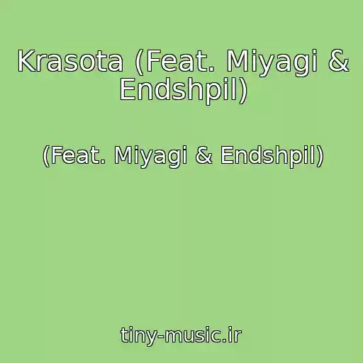 کاور آهنگ Krasota (Feat. Miyagi & Endshpil) از (Feat. Miyagi & Endshpil)