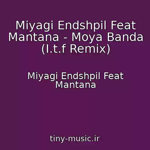 کاور آهنگ Miyagi Endshpil Feat Mantana - Moya Banda (I.t.f Remix) از Miyagi Endshpil Feat Mantana