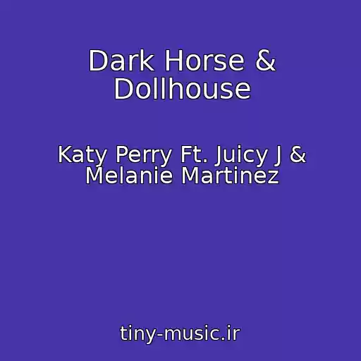 کاور آهنگ Dark Horse & Dollhouse از Katy Perry Ft. Juicy J & Melanie Martinez