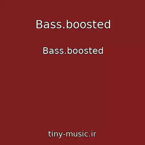 کاور آهنگ Bass.boosted از Bass.boosted