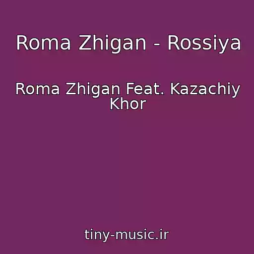 کاور آهنگ Roma Zhigan - Rossiya از Roma Zhigan Feat. Kazachiy Khor