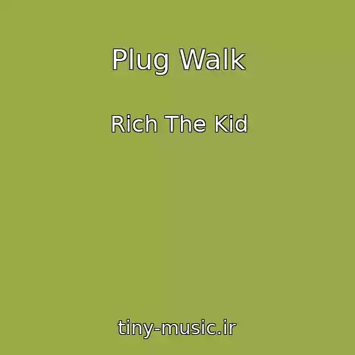 کاور آهنگ Plug Walk از Rich The Kid