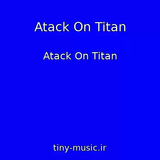 کاور آهنگ Atack On Titan از Atack On Titan