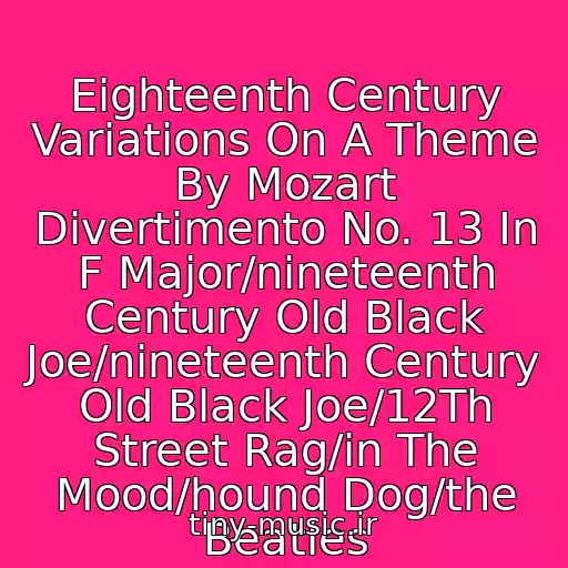 کاور آهنگ Eighteenth Century Variations On A Theme By Mozart Divertimento No. 13 In F Major/nineteenth Century Old Black Joe/nineteenth Century Old Black Joe/12Th Street Rag/in The Mood/hound Dog/the Beatles از Vanilla Fudge