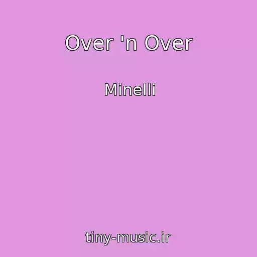 کاور آهنگ Over 'n Over از Minelli