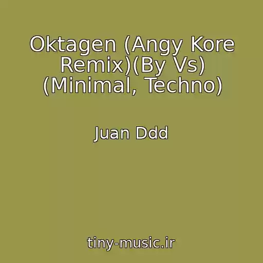 کاور آهنگ Oktagen (Angy Kore Remix)(By Vs) (Minimal, Techno) از Juan Ddd