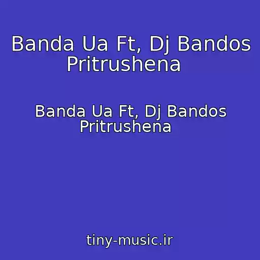 کاور آهنگ Banda Ua Ft, Dj Bandos Pritrushena   از Banda Ua Ft, Dj Bandos Pritrushena  