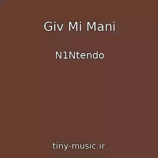 کاور آهنگ Giv Mi Mani از N1Ntendo