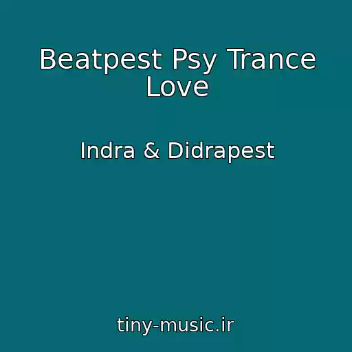 کاور آهنگ Beatpest Psy Trance Love از Indra & Didrapest