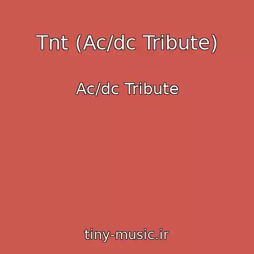 کاور آهنگ Tnt (Ac/dc Tribute) از Ac/dc Tribute