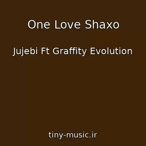 کاور آهنگ One Love Shaxo از Jujebi Ft Graffity Evolution