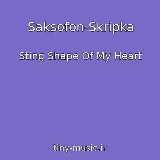 کاور آهنگ Saksofon-Skripka از Sting Shape Of My Heart