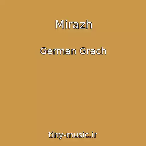 کاور آهنگ Mirazh از German Grach