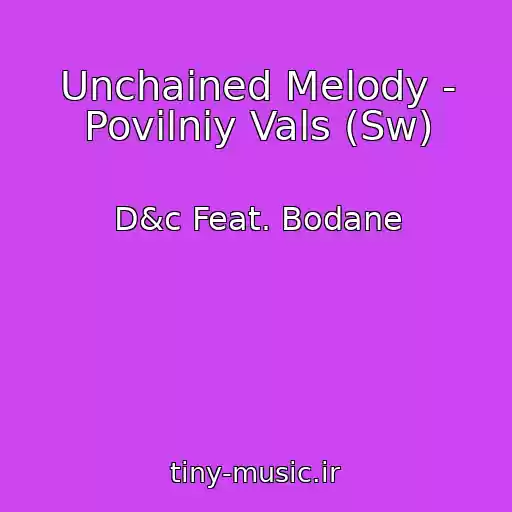 کاور آهنگ Unchained Melody - Povіlniy Vals (Sw) از D&c Feat. Bodane