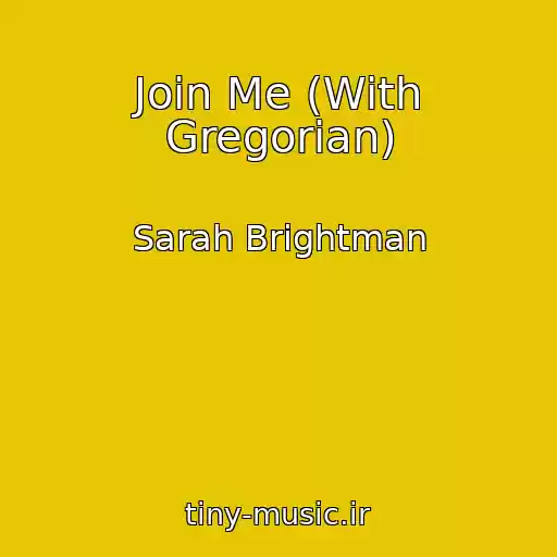 کاور آهنگ Join Me (With Gregorian) از Sarah Brightman