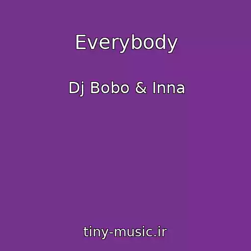 کاور آهنگ Everybody از Dj Bobo & Inna