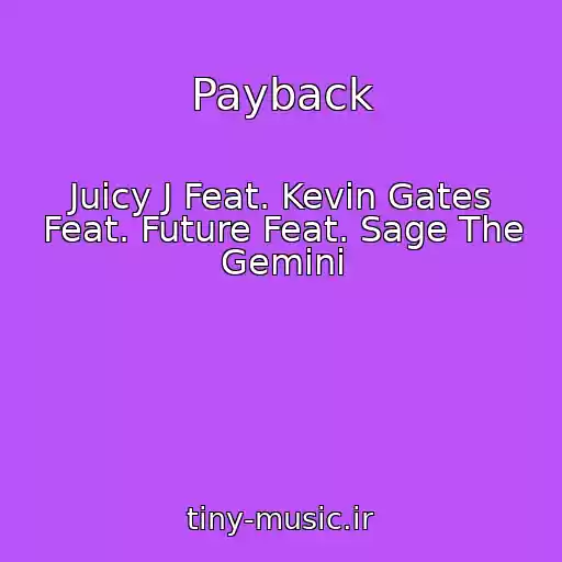 کاور آهنگ Payback از Juicy J Feat. Kevin Gates Feat. Future Feat. Sage The Gemini