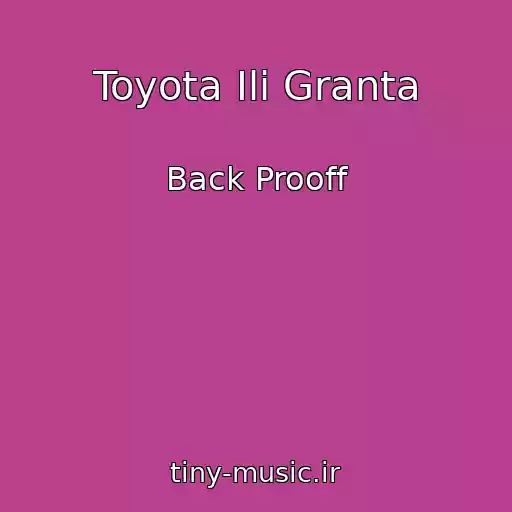 کاور آهنگ Toyota Ili Granta از Back Prooff