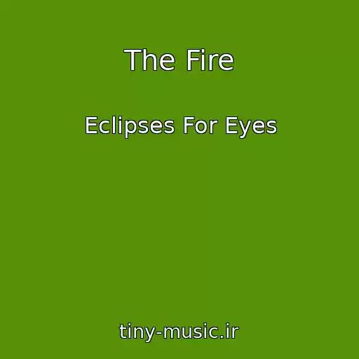 کاور آهنگ The Fire از Eclipses For Eyes