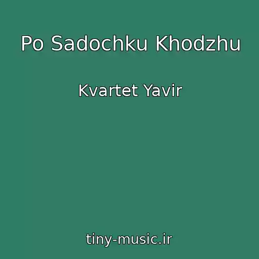 کاور آهنگ Po Sadochku Khodzhu از Kvartet Yavіr