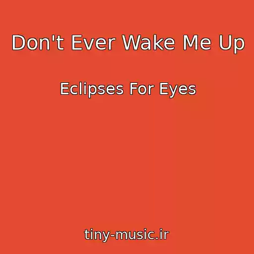 کاور آهنگ Don't Ever Wake Me Up از Eclipses For Eyes