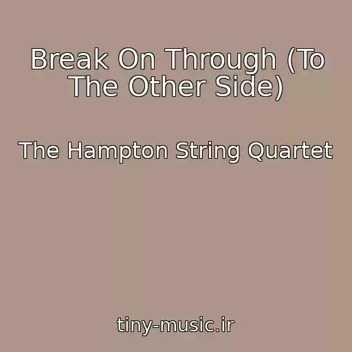 کاور آهنگ Break On Through (To The Other Side) از The Hampton String Quartet
