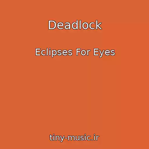 کاور آهنگ Deadlock از Eclipses For Eyes