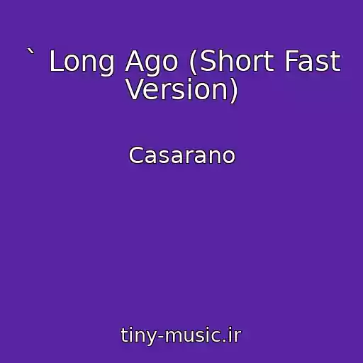 کاور آهنگ ` Long Ago (Short Fast Version) از Casarano