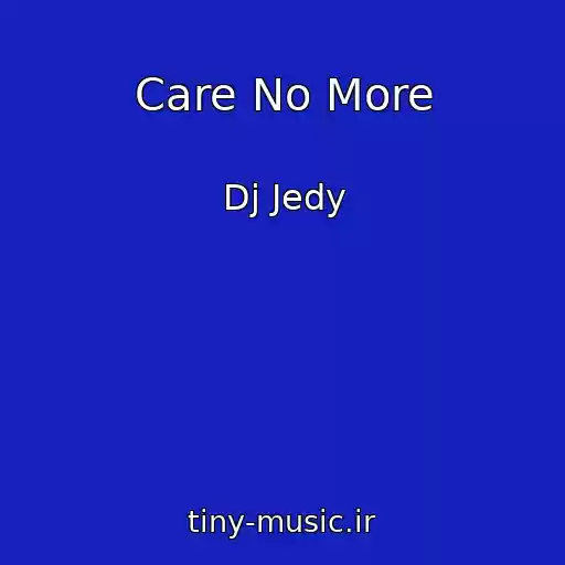 کاور آهنگ Care No More از Dj Jedy