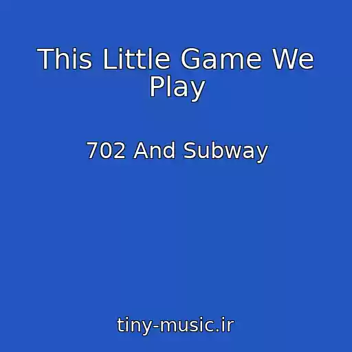 کاور آهنگ This Little Game We Play از 702 And Subway