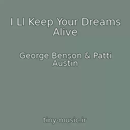 کاور آهنگ I Ll Keep Your Dreams Alive از George Benson & Patti Austin