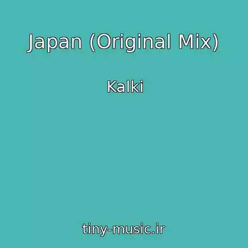 کاور آهنگ Japan (Original Mix) از Kalki